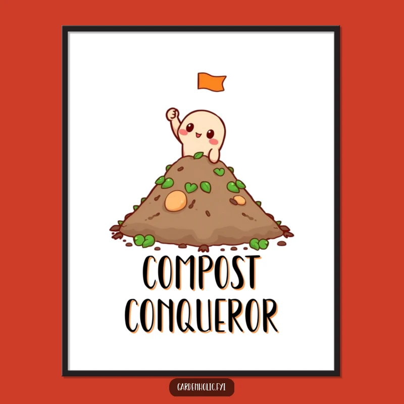 Funny Compost King Poster: Tiny Flag Victory Art, Whimsical Garden Decor, Cherished Funny Gift