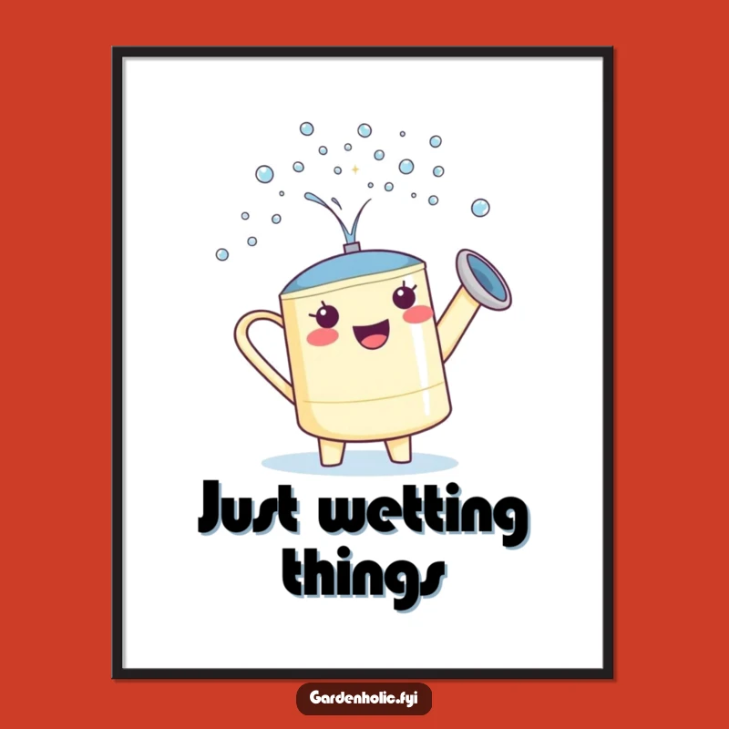 Funny Watering Can Poster: Proud Gardener Showering Drops, Whimsical Wall Art Gift