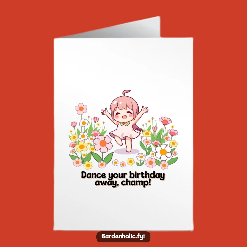 Free Printable Birthday Card: Funny Little Character Dancing, Bloom with Joyful Wishes!