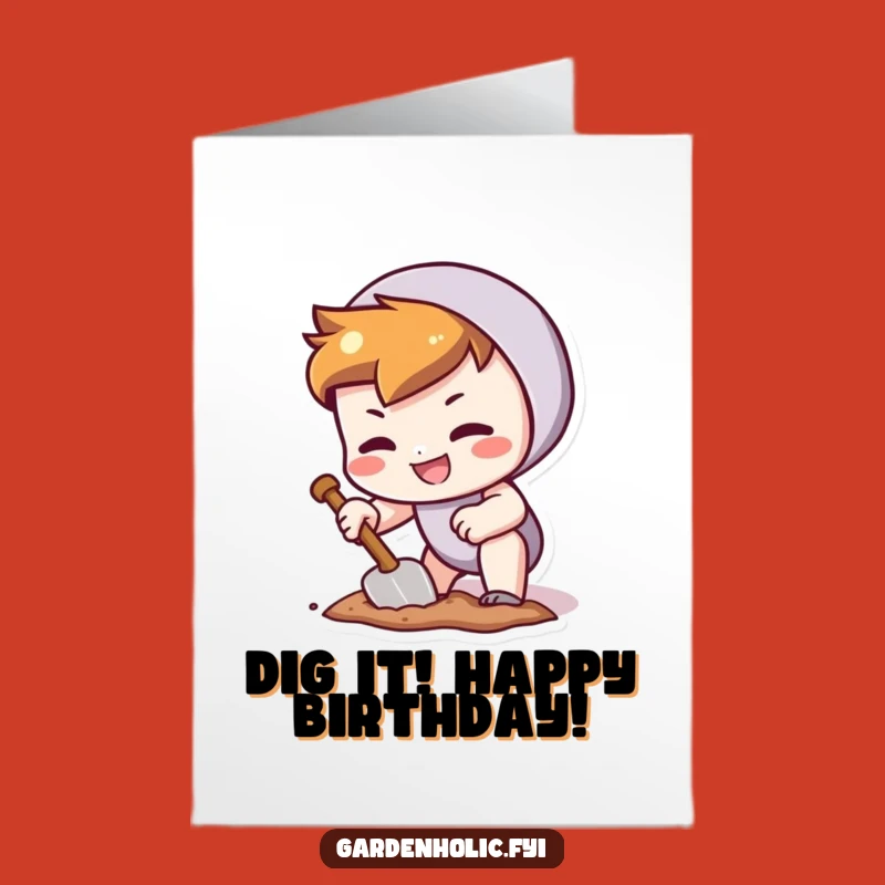 Free Printable Birthday Card: Determined Digger Character Birthday Downloadable Gift