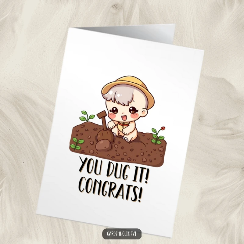 Funny Free Printable Congratulations Card: Cute character enthusiastically digging soil, celebrating a new achievement.