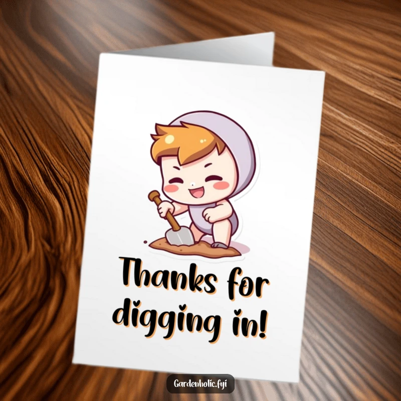 Funny Free Printable Thank You Card: Character with a determined grin digging a tiny hole with a trowel, thanking for assistance.